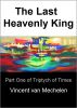 The Last Heavenly King by Vincent van Mechelen
