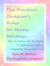 The Practical Caregiver's Rules for Happy Holidays: How to Survive the Big Season of Celebrations Without Completely Losing Your Mind by Sara Barton