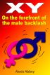 XY: On the Forefront of the Male Backlash by Alexis Abbey