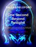 One Second Beyond Twilight by Dallas Releford