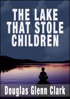 Cover for 'The Lake That Stole Children'