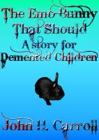 The Emo Bunny That Should, A Story For Demented Children cover