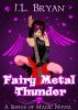 Fairy Metal Thunder (Songs of Magic, #1) by JL Bryan