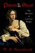 Poison In The Blood: The Memoirs of Lucrezia Borgia by M. G. Scarsbrook