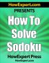 How To Solve Sudoku - Your Step-By-Step Guide To Solving Sudoku by HowExpert Press 