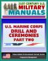21st Century U.S. Military Manuals: U.S. Marine Corps (USMC) Drill and Ceremonies Manual - Part Two, Parades, Funerals, Memorial Services, Customs and Courtesies, Mess Night Traditions by Progressive Management