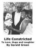 Life Constricted To Love, Hugs and Laughter by Gerald Green