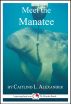 Meet the Manatee: A 15-Minute Book by Caitlind Alexander