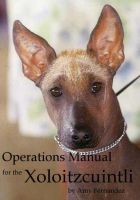 Cover for 'Operations Manual for the Xoloitzcuintli (2012 Edition)'