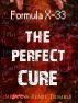 Formula X-33 The Perfect Cure by Suzanne Trimble