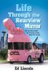 Life Through the Rearview Mirror by Ed Lincoln