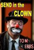 Send in the Clown by Tom Ebbs