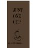 Just One Cup by Clint Cherepa