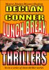 Lunch Break Thrillers by Declan Conner