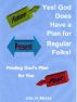 Yes! God Does Have a Plan for Regular Folks! by Joel Mears