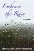 Embrace the Rain: A Novel by Michael Holloway Perronne