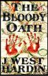 The Bloody Oath by J. West Hardin