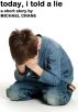 Today, I Told a Lie (a short story) by Michael Crane
