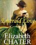 Emerald Love by Elizabeth Chater
