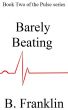 Barely Beating by B. Franklin