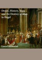 Cover for 'Desire, History, State and the Destiny of Man in Hegel'