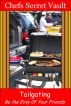 Tailgating - Be the Envy 0f Your Friends by Chefs Secret Vault 