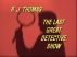 The Last Great Detective Show by R. J. Thomas