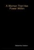 A Woman That Has Power Within by Melantha Nelson
