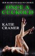 Once A Cuckold (Cheating Hot Wife Sex) by Katie Cramer