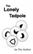 The Lonely Tadpole by The Author