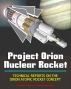 Project Orion Nuclear Pulse Rocket, Technical Reports on the Orion Concept, Atomic Bombs Propelling Massive Spaceships to the Planets, External Pulsed Plasma Propulsion by Progressive Management