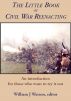 The Little Book of Civil War Reenacting by William J Watson