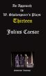 An Approach to W. Shakespeareâ€™s Plays-Thirteen-Julius Caesar by Students' Academy