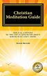 Christian Meditation Guide: Biblical Answers To The Top 20 Questions About Meditating God's Word by Brenda Marsolek