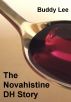 The Novahistine DH Story or How I Became Addicted to Codeine Laced Over-the-Counter Cough Syrup (Not to Mention Powdered Opium, Demerol, and Hydrocodone) by Buddy Lee