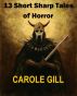 13 Short Sharp Tales of Horror by Carole Gill