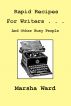 Rapid Recipes for Writers . . . And Other Busy People by Marsha Ward