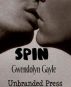 Spin by Gwendolyn Gayle by Unbranded Press