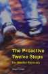 The Proactive Twelve Steps For Mindful Recovery by Serge Prengel