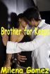Brother For Keeps by Milena Gomez