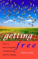 Cover for 'Getting Free: How to Move Beyond Conditioning and Be Happy'
