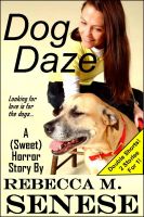 Cover for 'Dog Daze: A (Sweet) Horror Story'