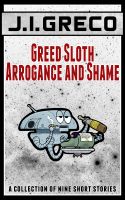 Cover for 'Greed Sloth Arrogance and Shame'
