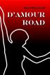 D'Amour Road by Sigrid Macdonald