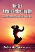 Keys to a Vibrantly Healthy, Long LIfe by Debra Gaffney