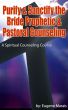 Spiritual Counseling Course - Purify & Sanctify the Bride Prophetic & Pastoral Counseling by Eugene  Marais