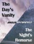 The Day's Vanity, The Night's Remorse by Angus Brownfield