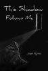 This Shadow Follows Me by Joseph  McGinnis