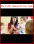 The Worlds Greatest Day Care Guide - Everything you must know about day cares, whether starting one or sending your child to one. by Anastasia McAllister