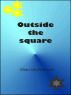 Outside the square by Glen McPherson